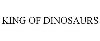 KING OF DINOSAURS