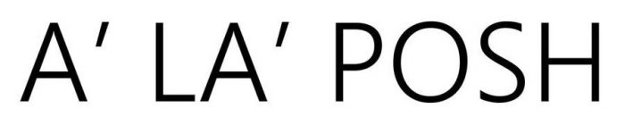 A' LA' POSH