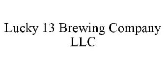 LUCKY 13 BREWING COMPANY LLC