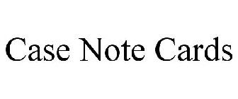 CASE NOTE CARDS