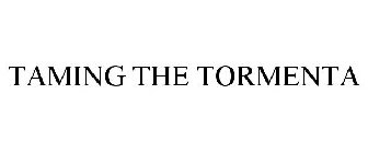 TAMING THE TORMENTA