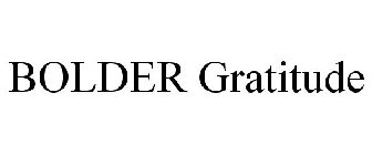 BOLDER GRATITUDE