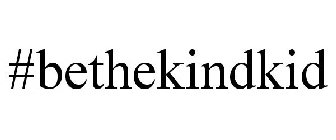 #BETHEKINDKID