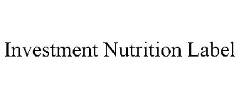 INVESTMENT NUTRITION LABEL