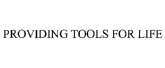 PROVIDING TOOLS FOR LIFE