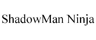 SHADOWMAN NINJA