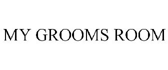MY GROOMS ROOM