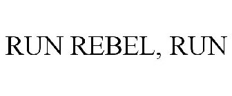 RUN REBEL, RUN