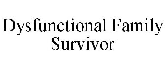 DYSFUNCTIONAL FAMILY SURVIVOR
