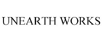 UNEARTH WORKS