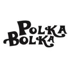 POLKA BOLKA