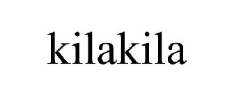 KILAKILA