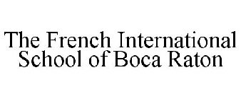 THE FRENCH INTERNATIONAL SCHOOL OF BOCA RATON