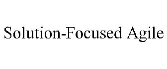 SOLUTION-FOCUSED AGILE