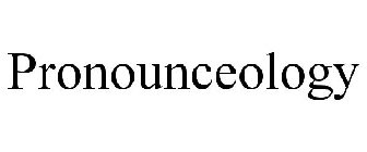 PRONOUNCEOLOGY