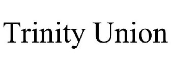 TRINITY UNION