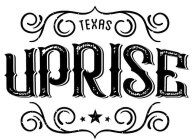 TEXAS UPRISE