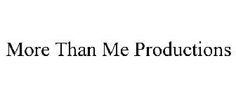 MORE THAN ME PRODUCTIONS