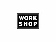 WORK SHOP