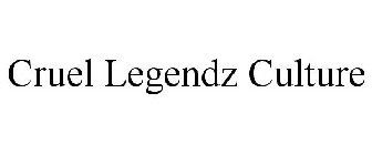 CRUEL LEGENDZ CULTURE