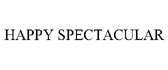 HAPPY SPECTACULAR