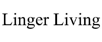 LINGER LIVING