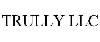 TRULLY LLC