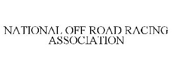 NATIONAL OFF ROAD RACING ASSOCIATION