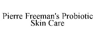 PIERRE FREEMAN'S PROBIOTIC SKIN CARE