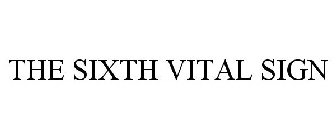 THE SIXTH VITAL SIGN