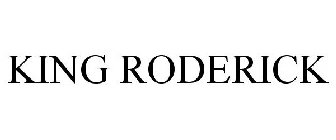 KING RODERICK