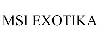 MSI EXOTIKA