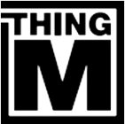 THING M