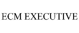 ECM EXECUTIVE