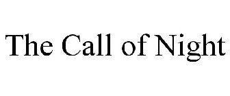 THE CALL OF NIGHT