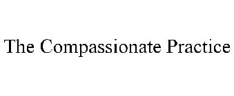 THE COMPASSIONATE PRACTICE