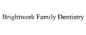 BRIGHTWORK FAMILY DENTISTRY