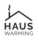 HAUS WARMING