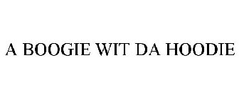 A BOOGIE WIT DA HOODIE