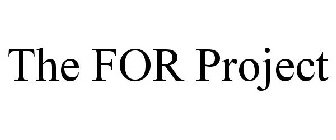THE FOR PROJECT