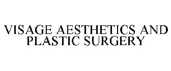 VISAGE AESTHETICS AND PLASTIC SURGERY