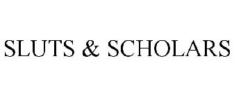 SLUTS & SCHOLARS