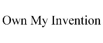 OWN MY INVENTION
