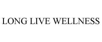 LONG LIVE WELLNESS