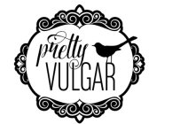 PRETTY VULGAR