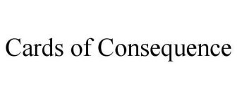 CARDS OF CONSEQUENCE