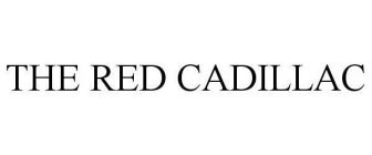 RED CADILLAC