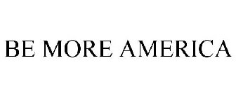 BE MORE AMERICA