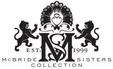 MCBRIDE SISTERS COLLECTION MS EST 1999