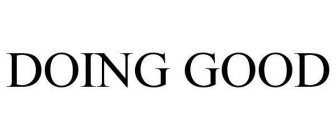 DOING GOOD